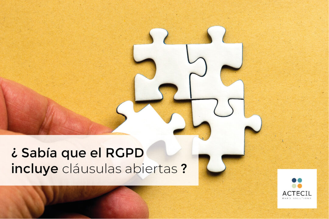 ¿Sabía que el RGPD incluye cláusulas abiertas?