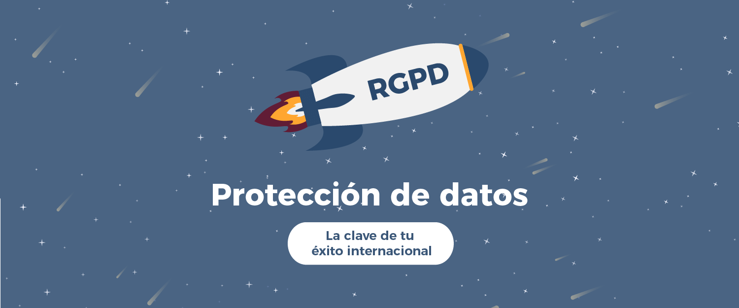 RGPD internacional: el secreto de tu expansión comercial