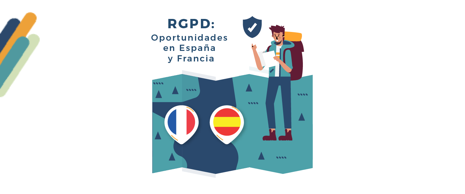 RGPD en España y Francia: Oportunidades y estrategias