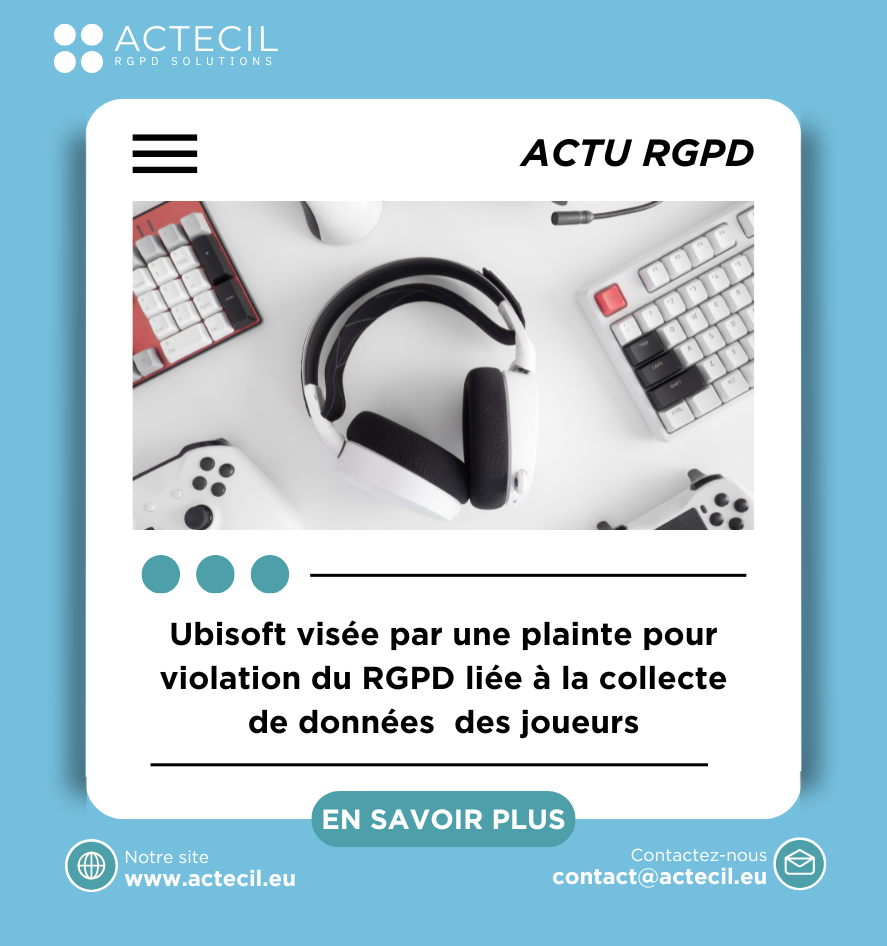 Sanction Ubisoft : quand jouer à un jeu vidéo soulève une question de conformité RGPD…
