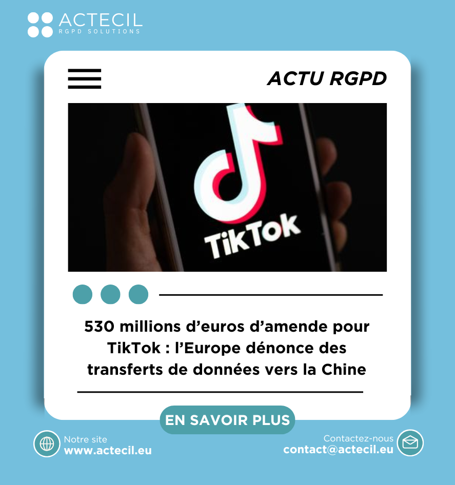 TikTok sanctionné par l’EU : 530 millions d’euros pour des manquements RGPD