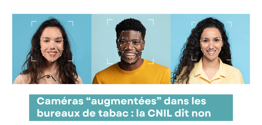Caméras augmentées et RGPD : la CNIL dit « non » au déploiement dans les bureaux de tabac